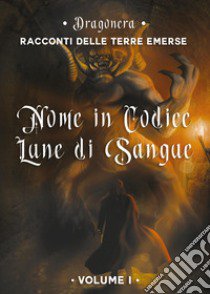 Nome in codice «Lune di Sangue». Racconti delle Terre Emerse. Vol. 1 libro di Dragonera