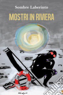 Mostri in Riviera libro di Sombre Laberinto