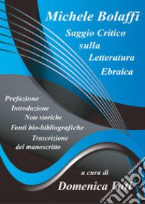 Michele Bolaffi. Saggio critico sulla letteratura ebraica libro di Foti Domenica