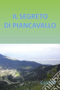 Il segreto di Piancavallo libro di Cath58