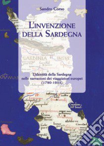 L'invenzione della Sardegna libro di Corso Sandro