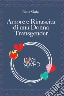 Amore e rinascita di una donna transgender libro di Gaia Nina