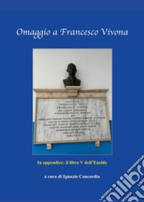 Omaggio a Francesco Vivona libro di Concordia I. (cur.)