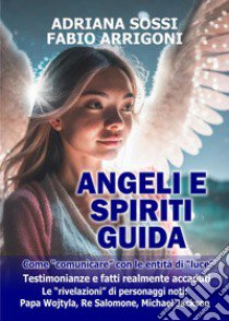 Angeli e spiriti guida libro di Sossi Adriana; Arrigoni Fabio