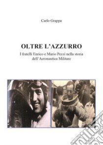 Oltre l'azzurro libro di Grappa Carlo