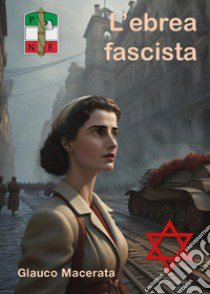 L'ebrea fascista libro di Glauco Macerata