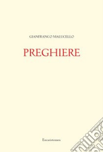 Preghiere libro di Malucello Gianfranco