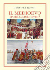 Il medioevo. Cultura storia civiltà libro di Ravasi Jennifer