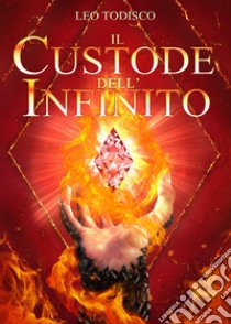 Il custode dell'infinito libro di Todisco Leo