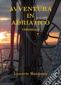 Avventura in Adriatico libro di Rampazzo Leonardo