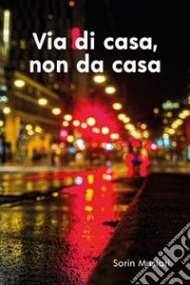 Via di casa, non da casa libro di Musiari Sorin