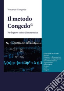 Il metodo Congedo. Per le prove scritte di matematica libro di Congedo Vincenzo