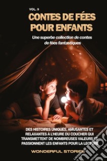 Contes de fées pour enfants. Une superbe collection de contes de fées fantastiques. Vol. 9 libro