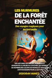 Les murmures de la foret enchantée. Des voyages magiques pour les tout-petits libro di Nunez Deborah