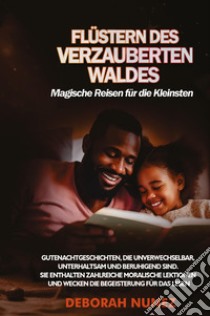 Flüstern des verzauberten waldes. Magische Reisen für die Kleinsten libro di Nunez Deborah