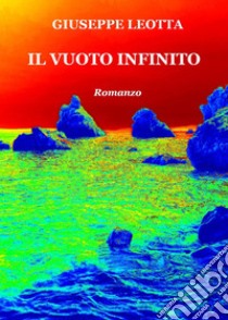 Il vuoto infinito libro di Leotta Giuseppe