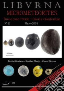 Relazioni mineralogiche. Libvrna. Vol. 12: Micrometeorites libro di Bonifazi Marco