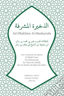 Ad-Dhakhira Al-Musharrafa libro di Di Nallo M. (cur.)