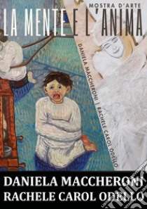 La mente e l'anima libro di Odello Rachele Carol; Maccheroni Daniela