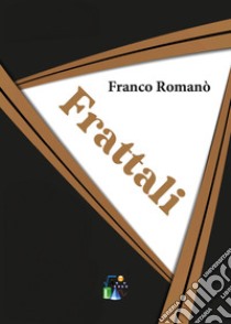 Frattali libro di Romanò Franco