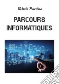 Parcours informatiques libro di Privitera Roberto