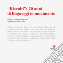 «Risvolti»: 20 anni li linguaggi in movimento. Catalogo della mostra (Napoli, 13-28 febbraio 2024) libro di Bugli C. (cur.); Moio G. (cur.)