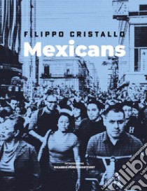 Mexicans libro di Cristallo Filippo