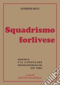 Squadrismo forlivese libro di Ricci Giuseppe