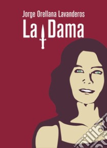 La dama libro di Orellana Lavanderos Jorge