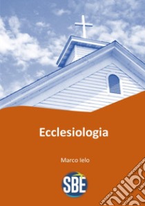 Ecclesiologia libro di Ielo Marco