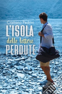 L'isola delle lettere perdute libro di Pedrini Cristiano