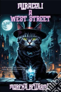 Miracoli a West Street libro di Beltrami Morena