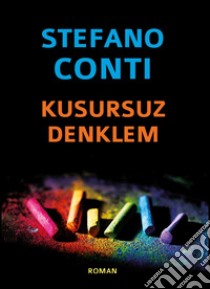 Kusursuz Denklem libro di Conti Stefano