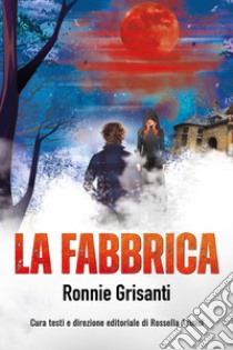 La fabbrica libro di Grisanti Ronnie; Arinisi R. (cur.)