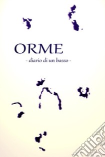 Orme. Diario di un basso libro di Masciulli Matteo