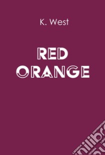 Red orange libro di West K.