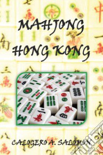 Mahjong Hong Kong libro di Abdel Salomon Calogero
