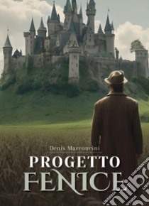 Progetto fenice libro di Marconcini Denis