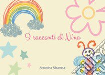 I racconti di Nina libro di Albanese Antonina