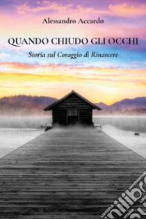 Quando chiudo gli occhi libro di Accardo Alessandro