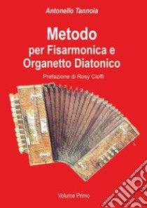 Metodo per fisarmonica e organetto diatonico libro di Tannoia Antonello