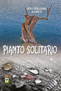 Pianto solitario libro di Bologna Vito