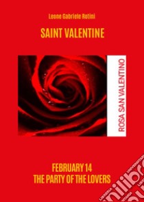 Saint Valentine libro di Rotini Leone Gabriele