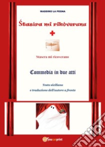 Stasira mi ricoverunu libro di La Pegna Massimo