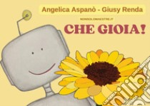 Che gioia! libro di Aspanò Angelica; Renda Giusy