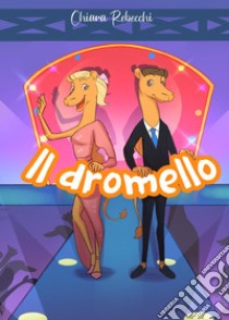 Il dromello libro di Rebecchi Chiara