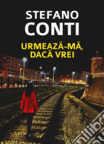 Urmeaza-ma, daca vrei libro di Conti Stefano