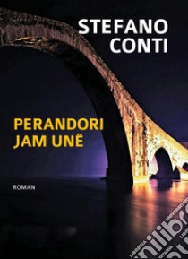 Perandori Jam Unë libro di Conti Stefano