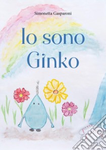 Io sono Ginko libro di Gasparoni Simonetta