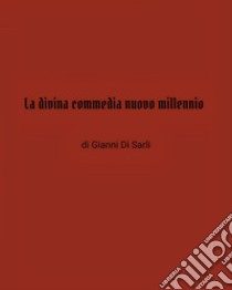 La divina commedia nuovo millennio libro di Di Sarli Gianni